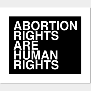 ABORTION RIGHTS ARE HUMAN RIGHTS Posters and Art